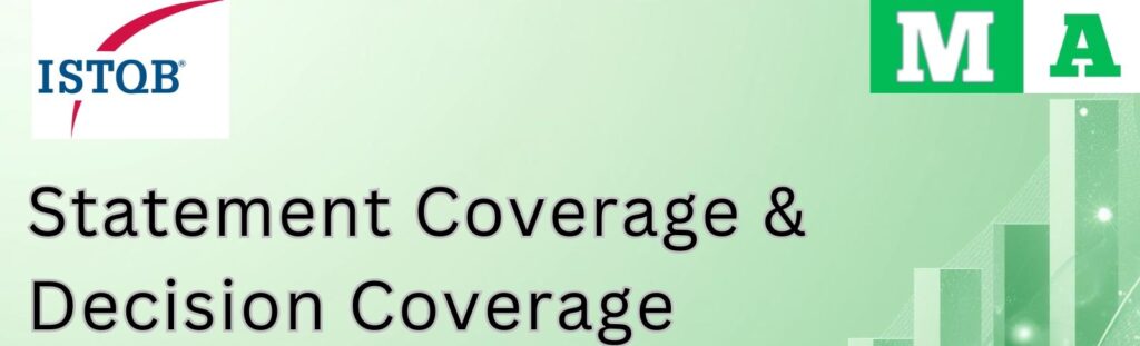 Statement Coverage and Decision Coverage